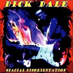 Dick Dale, Spacial Disorientation