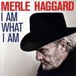Merle Haggard, I Am What I Am mp3