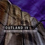 Pete Namlook & Bill Laswell, Outland IV