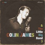 Colin James, Colin James and the Little Big Band 3