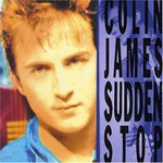 Colin James, Sudden Stop