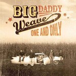 Big Daddy Weave, One and Only