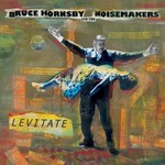 Bruce Hornsby & the Noisemakers, Levitate