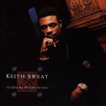 Keith Sweat, I'll Give All My Love To You