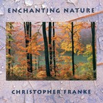 Christopher Franke, Enchanting Nature (Remixes in Earthones)