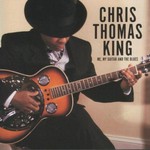 Chris Thomas King, Me, My Guitar and the Blues mp3