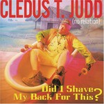 Cledus T. Judd, Did I Shave My Back For This? mp3
