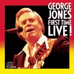 George Jones, First Time Live