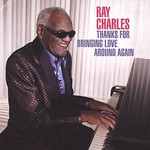 Ray Charles, Thanks for Bringing Love Around Again mp3