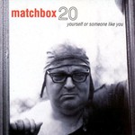 Matchbox Twenty, Yourself or Someone Like You mp3