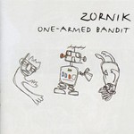 Zornik, One-Armed Bandit