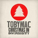 tobyMac, Christmas In Diverse City mp3