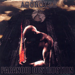 Agonoize, Paranoid Destruction