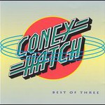 Coney Hatch, Best Of Three