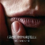 L'Ame Immortelle, Momente
