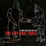 The Life And Times, No One Loves You Like I Do mp3