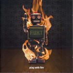 F.U.K.T, Play With Fire mp3