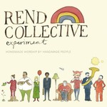 Rend Collective Experiment, Homemade Worship By Handmade People mp3