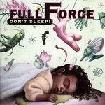 Full Force, Don't Sleep!