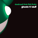 deadmau5, Ghosts 'n' Stuff (feat. Rob Swire)