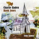 Charlie Haden & Hank Jones, Come Sunday