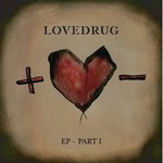 Lovedrug, EP - Part I mp3