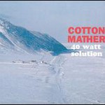 Cotton Mather, 40 Watt Solution