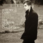 Jeremy Camp, I Still Believe: The Number Ones Collection mp3