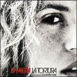 Shakira, La Tortura (Feat. Alejandro Sanz)