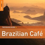 Various Artists, The Rough Guide To Brazilian Cafe