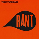 The Futureheads, Rant