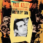 Paul Kelly and The Coloured Girls, Under The Sun mp3