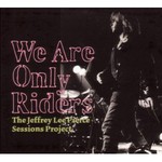 The Jeffrey Lee Sessions Projects Pierce, We Are Only Riders mp3