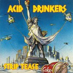 Acid Drinkers, Strip Tease