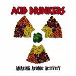 Acid Drinkers, Amazing Atomic Activity