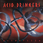 Acid Drinkers, Acidofilia