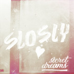 Sloslylove, Secret Dreams