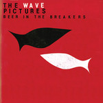 The Wave Pictures, Beer In The Breakers