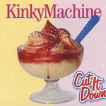Kinky Machine, Cut It Down mp3