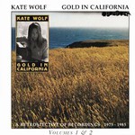 Kate Wolf, Gold in California: A Retrospective of Recordings