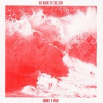 Go Back To The Zoo, Shake A Wave