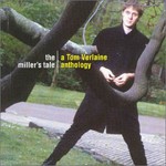 Tom Verlaine, The Miller's Tale: A Tom Verlaine Anthology mp3