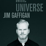 Jim Gaffigan, Mr. Universe