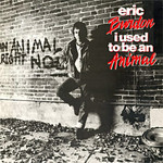 Eric Burdon, I Used To Be An Animal