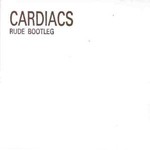 Cardiacs, Rude Bootleg