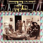 Country Joe McDonald, Hold On It's Coming mp3