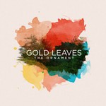 Gold Leaves, The Ornament mp3