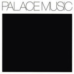 Palace Music, Lost Blues and Other Songs
