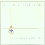 The Monochrome Set, Eligible Bachelors mp3