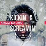 Krizz Kaliko, Kickin And Screamin mp3